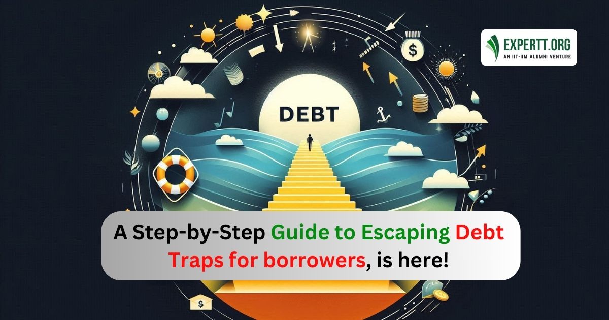  Step-by-Step Guide to Escaping Debt Traps for Borrowers, is Here!